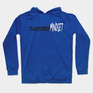 Championship Mindset Hoodie